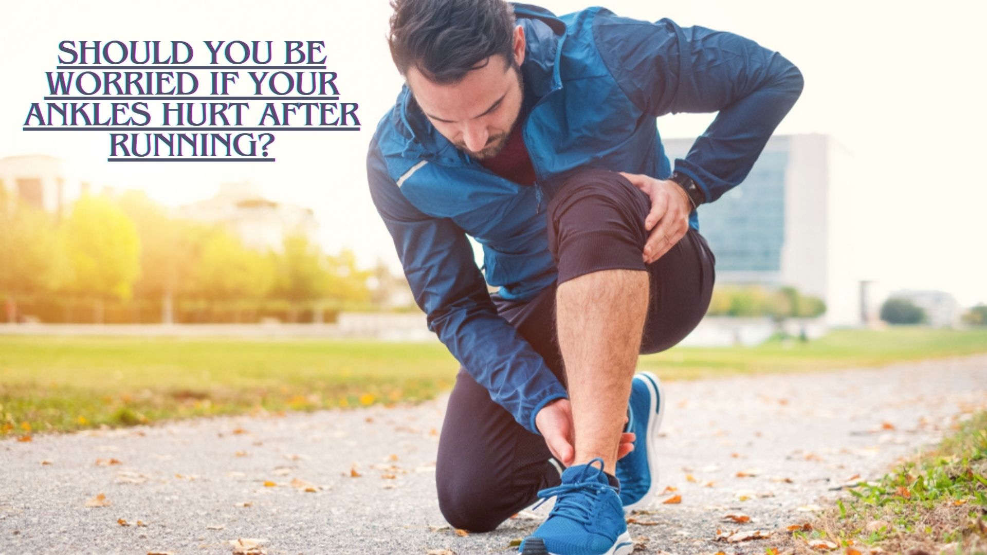 ankles hurt after running