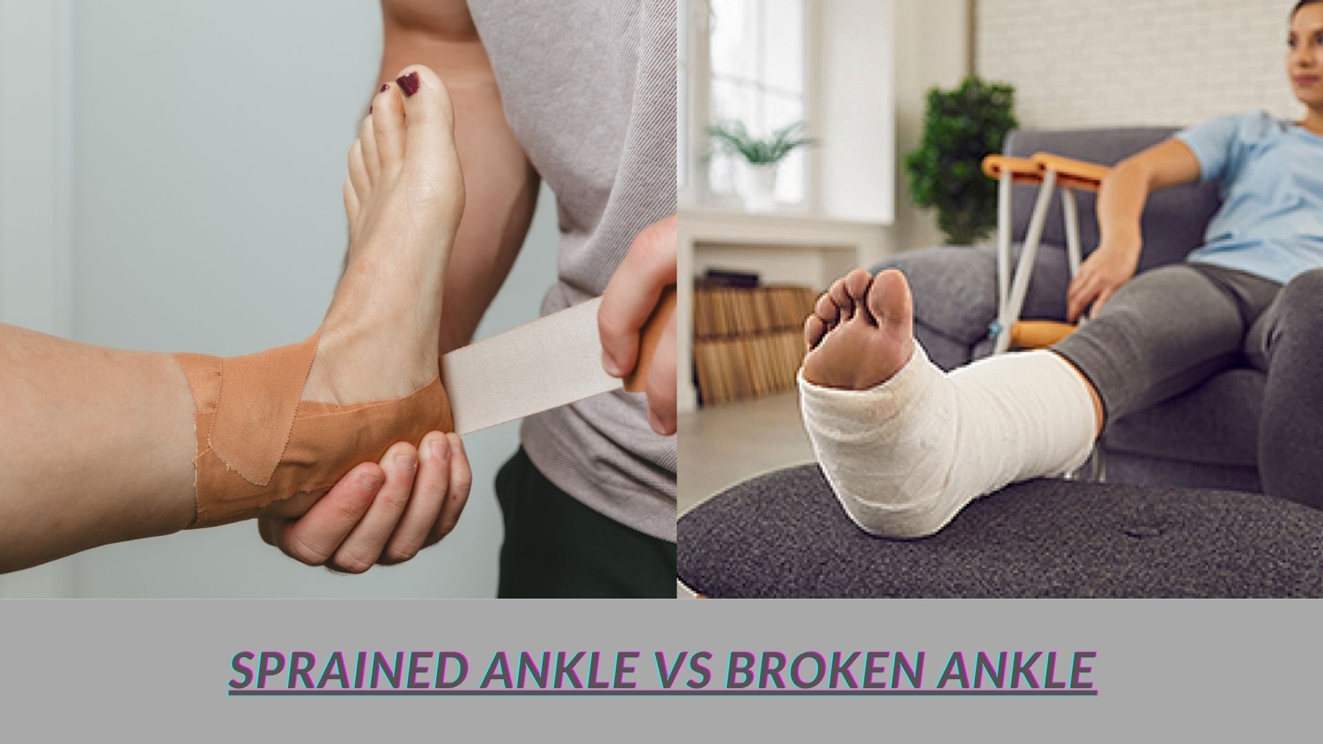 Sprained Ankle vs Broken Ankle